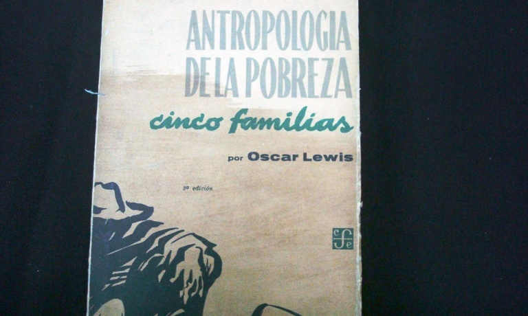 Oscar Lewis y la cultura de la pobreza | Almomento.Mx