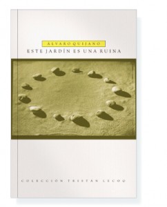 El textp Este jardín es una ruina de Álvaro Quijano, comenzó la colección de poesía.